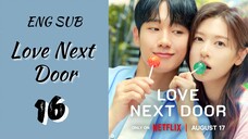 [Korean Series] Love Next Door | EP 16 | ENG SUB