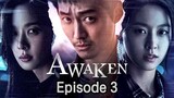 Awaken S1E3