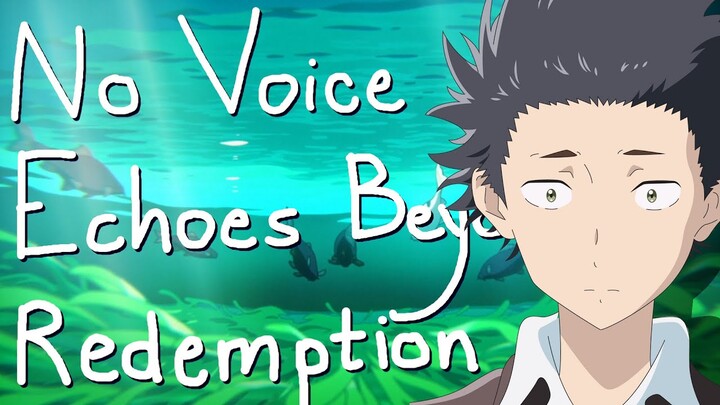 No Voice Echoes Beyond Redemption - A Silent Voice