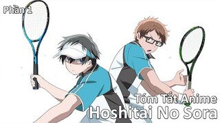 Tóm Tắt Anime: " Hoshitai No Sora " | Phần 1 | Review Anime