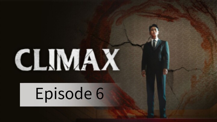 Climax (2026) | Episode 6 | EngSub