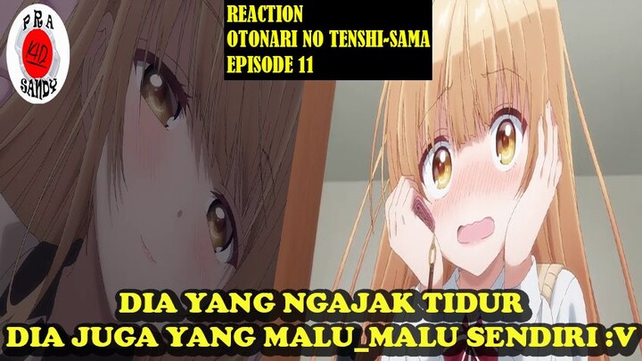 Otonari No Tenshi-Sama Episode 11 (Reaction)