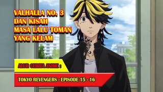 SEJARAH BURUK DIBALIK BERDIRINYA TOKYO MANJI | ALUR CERITA ANIME TOKYO REVENGERS EPISODE 15 - 16