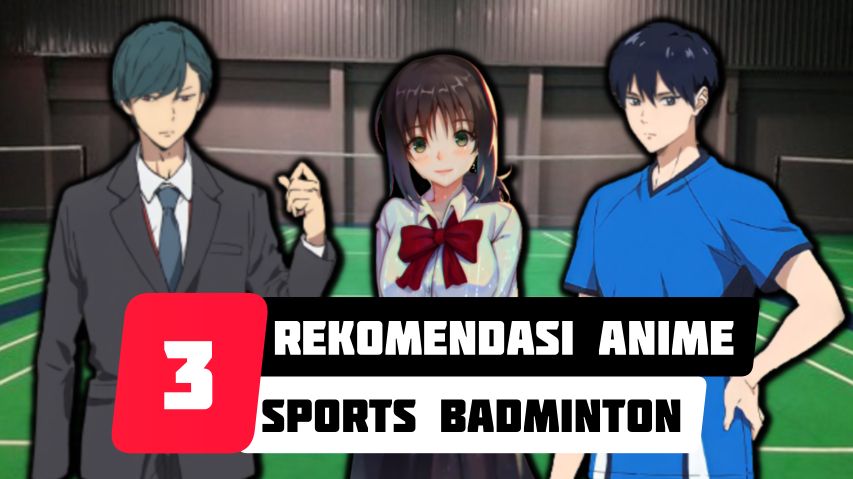 3 Rekomendasi Anime Sports Badminton yang Wajib Kalian Tonton - MTPY -  Bilibili
