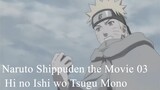 Naruto Shippuden the Movie 03 Hi no Ishi wo Tsugu Mono SUB INDO