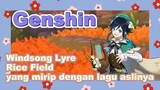 [Genshin, Windsong Lyre] "Rice Field" yang mirip dengan lagu aslinya