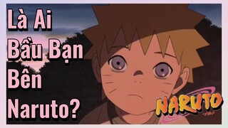Là Ai Bầu Bạn Bên Naruto?