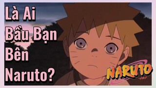 Là Ai Bầu Bạn Bên Naruto?