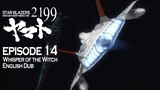 Star Blazers Space Battleship Yamato 2199 Epsiode 14 - Whisper of the Witch (English Dub)