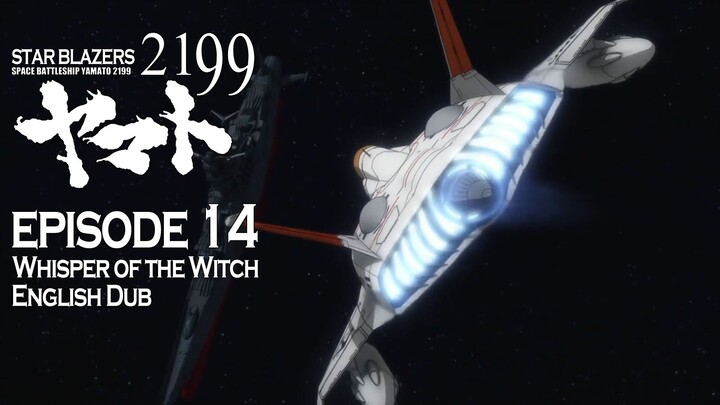 Star Blazers Space Battleship Yamato 2199 Epsiode 14 - Whisper of the Witch (English Dub)