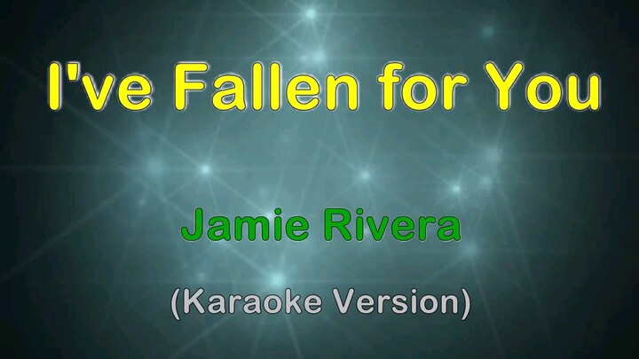 Ive Fallen for you - jaime rivera karaoke