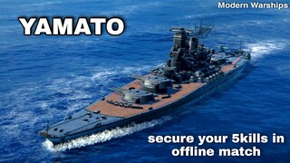 Modern Warships: secure your 5kills in offline match using IJN YAMATO.