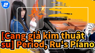 [Cang giả kim thuật su] OP4 Period(HÓA HỌC), Ru's Piano_2