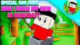 HOW I DRAW MY SKIN IN MINECRAFT (SPECIAL 400 SUBS)