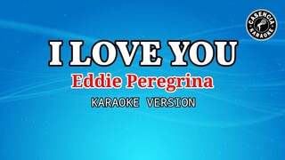 I Love You (Karaoke) - Eddie Peregrina