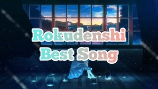 Rokudenashi Best Song