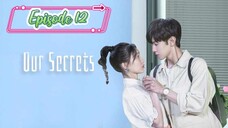 Our Secrets ( Secrets in the Lattice ) Episode 12