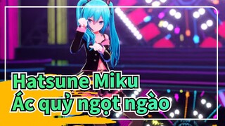 [Hatsune Miku/MMD]Ác quỷ ngọt ngào