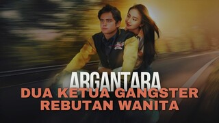 ARGANTARA | DUA KETUA GANGSTER REBUTAN WANITA SMA