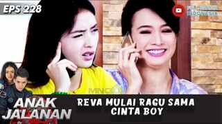 REVA MULAI RAGU SAMA CINTA BOY - ANAK JALANAN 228