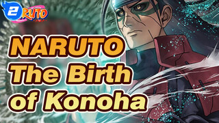 NARUTO|The Birth of Konoha——all embracing_2