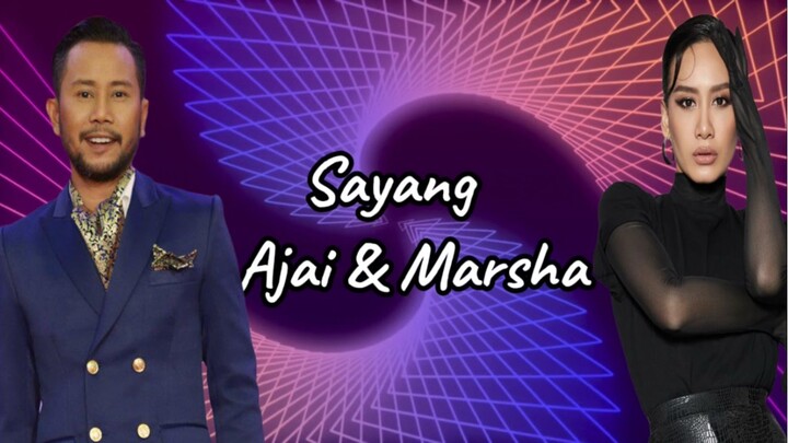 Ajai & marsha ~ Sayang