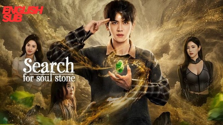 Search for Soul Stone EP07 (ENGLISH SUB)