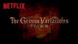 The Grimm Variations | Opening Sequence (Music: Akira Miyagawa) | Netflix Anime