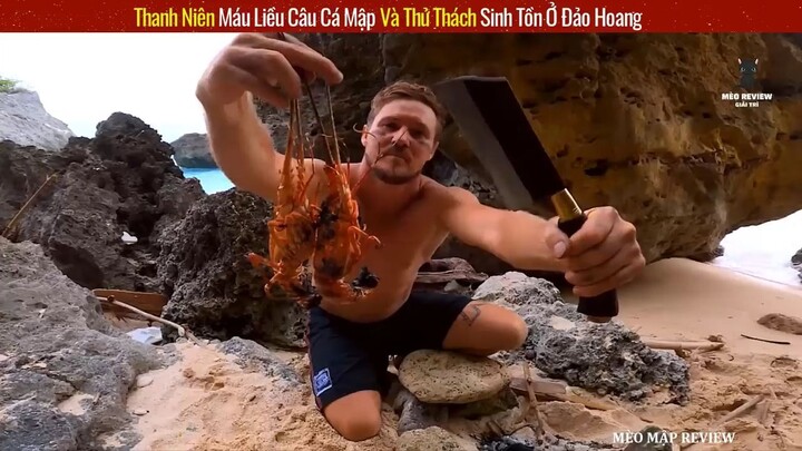 Chàng Trai Thử Thách Sinh Tồn 72 giờ Trên Đảo Hoang Và Cái Kết