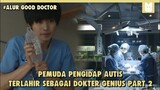 Dokter Autis paling Genius !! SELURUH ALUR CERITA GOOD DOCTOR PART 2 HANYA 15 MENIT
