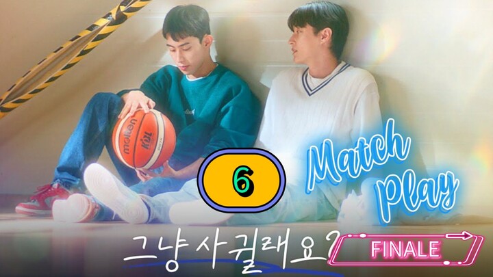 [THURSDAY] 𝐌 𝐀 𝐓 𝐂 𝐇 . 𝐏 𝐋 𝐀 𝐘 𝐑𝐄-𝐄𝐃𝐈𝐓𝐄𝐃 | EPISODE 6 FINALE