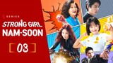 🇰🇷Strong Girl Nam-soon (2023) Ep 3 [Eng Dubbed/ Sub]
