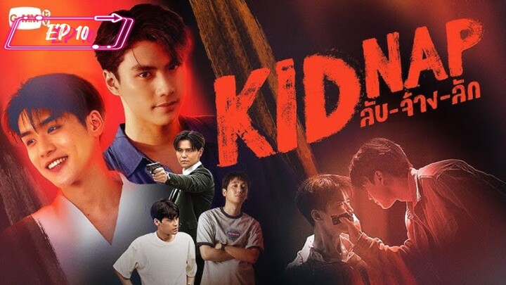 [EP 10] Kidnap the series