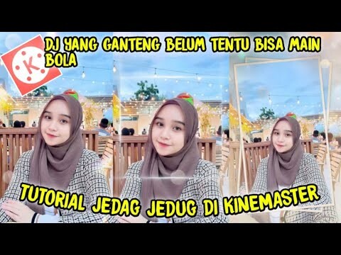 cara membuat video jedag jedug kinemaster | dj yang ganteng tentu bisa main bola