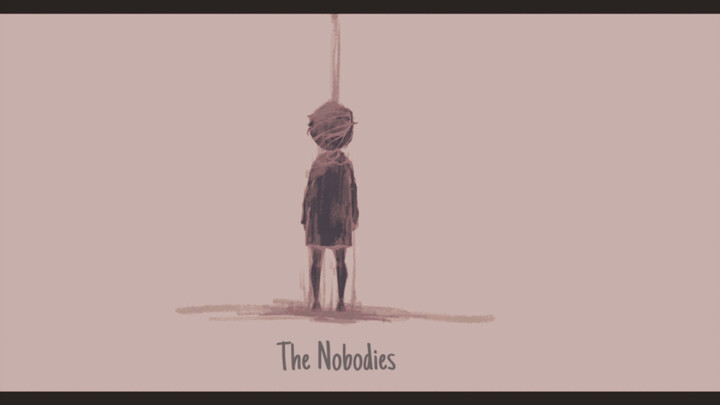 [Tulisan tangan oleh SallyFace] The Nobodies (disutradarai oleh sal center)