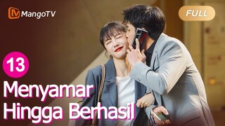 INDO SUB《Menyamar Hingga Berhasil》EP13 Tang Ying membantu Xu Zichen menyelesaikan masalah pribadinya