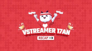 #Vstreamer17an - Highlight vstreamer bstation di acara 17an