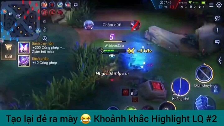 Tao lại đẻ ra mày :)) khoảnh khắc đẹp LQ #2