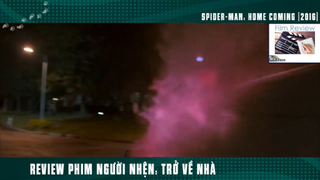 (P4) Review Phim Người Nhện Trở Về Nhà #ReviewPhim