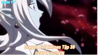 Dragon Ball Heroes Tập 38-GOHAN-GOTEN