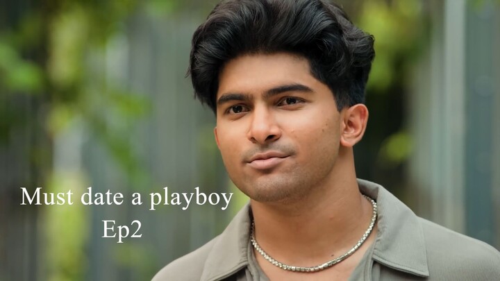Must Date The Playboy! EP2 Tamil Web Series