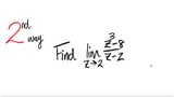 2nd/2ways: Find lim (z^3-8)/(z-2) for z tends to 2