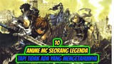 10 Anime MC Seorang LEGENDA KUAT Tapi Tidak Ada Yang mengetahuinya!!
