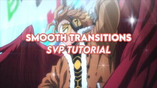 smooth transitions | svp tutorial