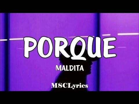 Porque - Maldita (Lyrics)🎵