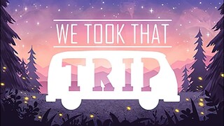 We Took That Trip | Demo | GamePlay PC