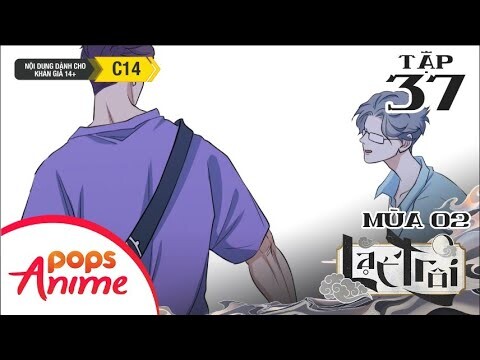 [S2] Lạc Trôi Tập 37 - Lê Huy - Trọn Bộ Movingtoon Lạc Trôi