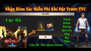 [Garena Free Fire]/Nhận Hòm Xác Miễn Phí Khi Đặt Trước TVC,Xuất Hiện Nắm Đấm Băng Quyền Mới.
