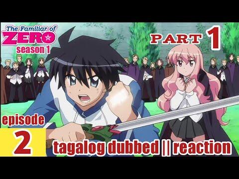 The Familliar Of Zero S1 Episode 2 Part 1 Tagalog Dub | reaction