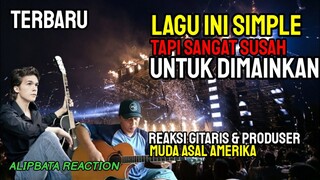 LAGU INI SIMPLE TAPI SUSAH ‼️ KATA GITARIS & PRODUSER MUSIK MUDA AMERIKA || ALIPBATA REACTION